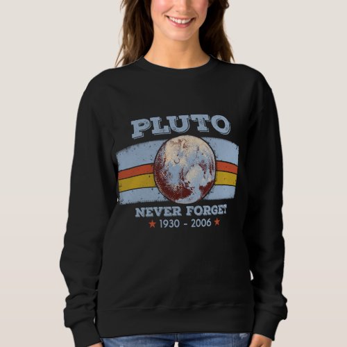 Never Forget Pluto Planet Astronomy Vintage Space  Sweatshirt