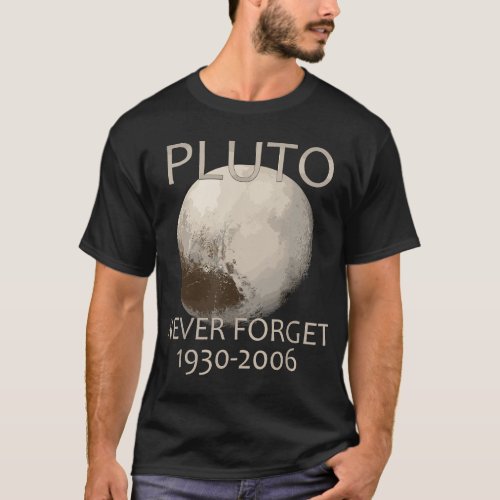 Never Forget Pluto Planet Space Science Nerdy Astr T_Shirt
