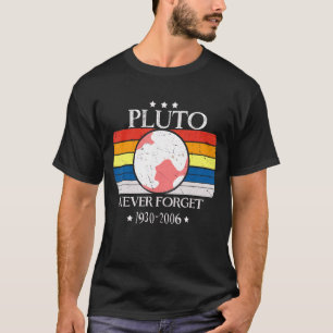 Never Forget Pluto Retro Art Of Baby Planet In Gal T-Shirt