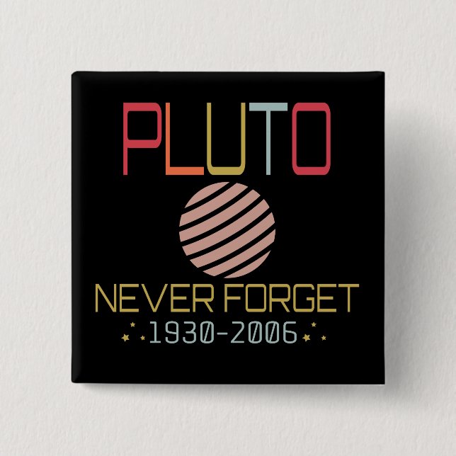 Never Forget Pluto Retro Funny Space, Science Button (Front)