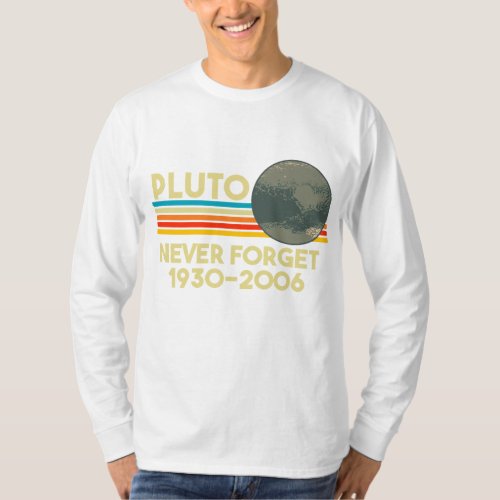 Never Forget Pluto Retro Funny Space Science Gift T_Shirt