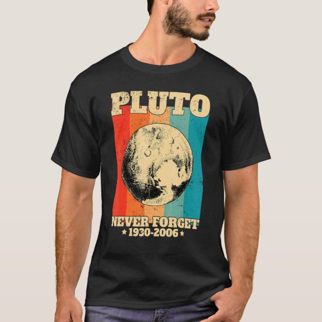 Never Forget Pluto Retro  Space Science T-Shirt (Front)