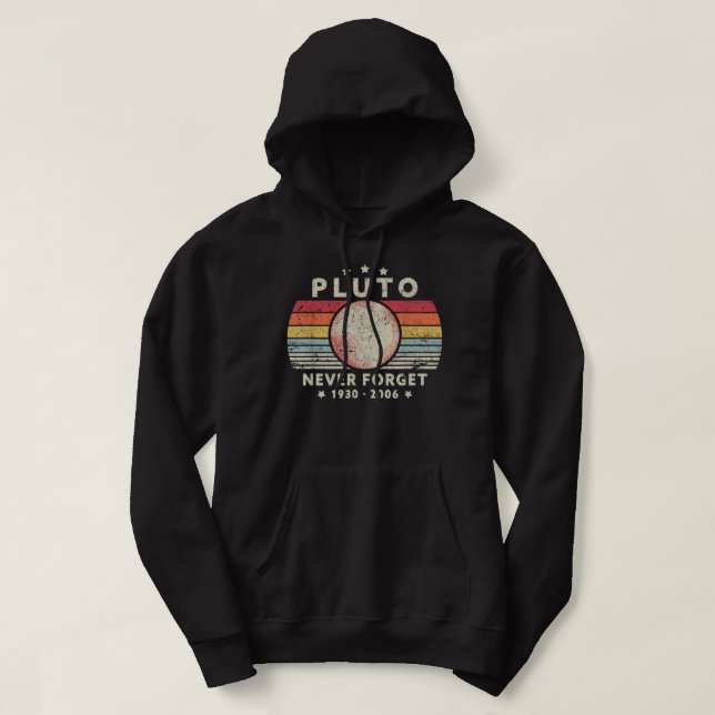 Never Forget Pluto. Retro Style Funny Space, Scien Hoodie (Design Front)