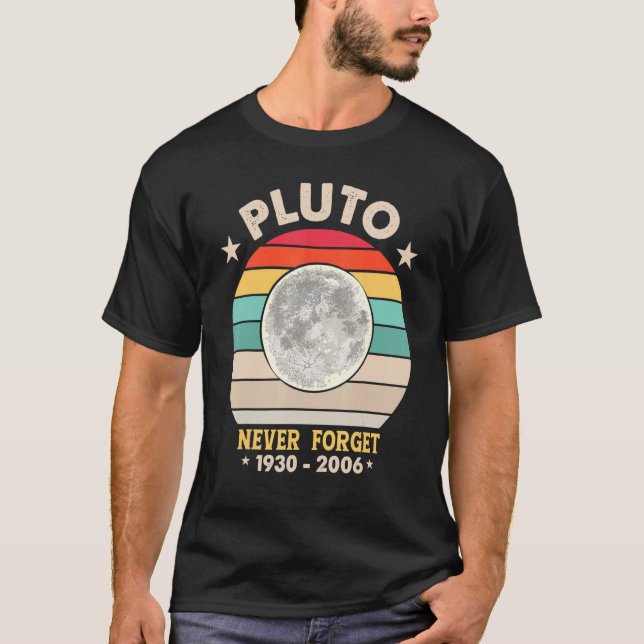Never Forget Pluto Retro Style  Space Science 1 T-Shirt (Front)