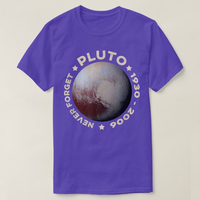 Never Forget Pluto Shirts Funny Gifts Planet Space (Design Front)
