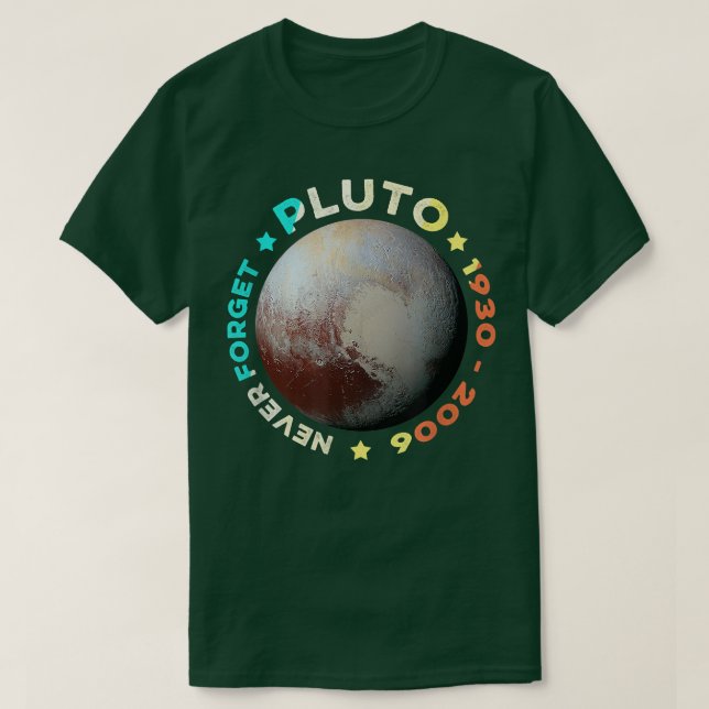 Never Forget Pluto Shirts Funny Retro Planet Space (Design Front)