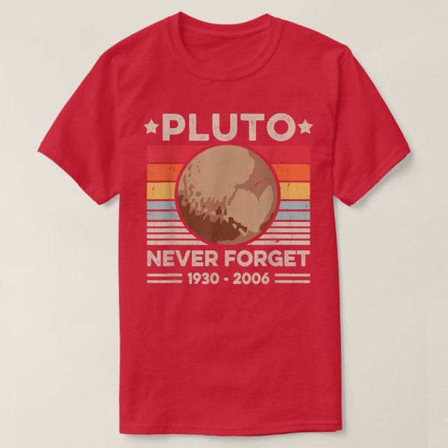 Never Forget Pluto Shirts Funny Retro Planet Space (Design Front)