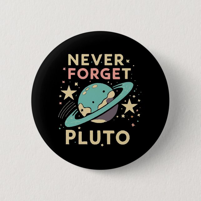 Never Forget Pluto Space Science Button (Front)