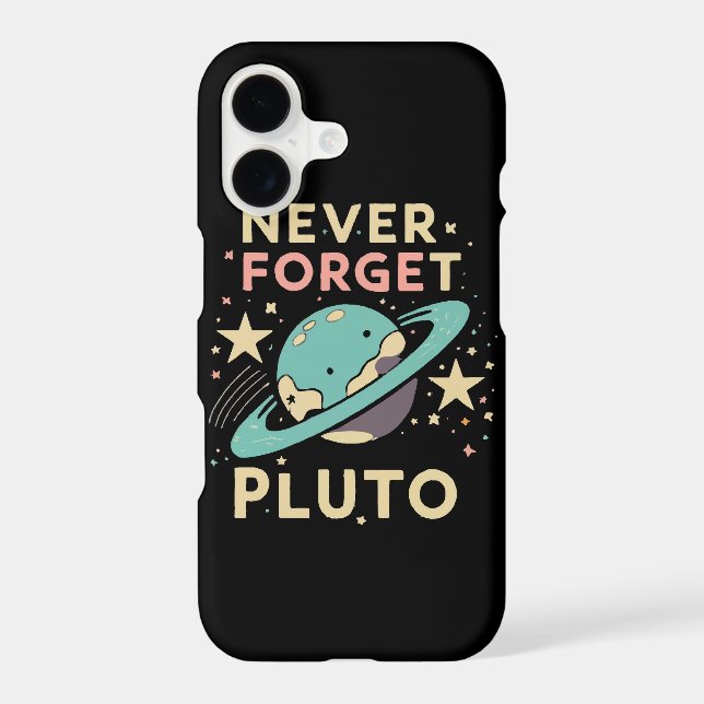 Never Forget Pluto Space Science Iphone Case (Back)