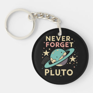 Never Forget Pluto Space Science Keychain