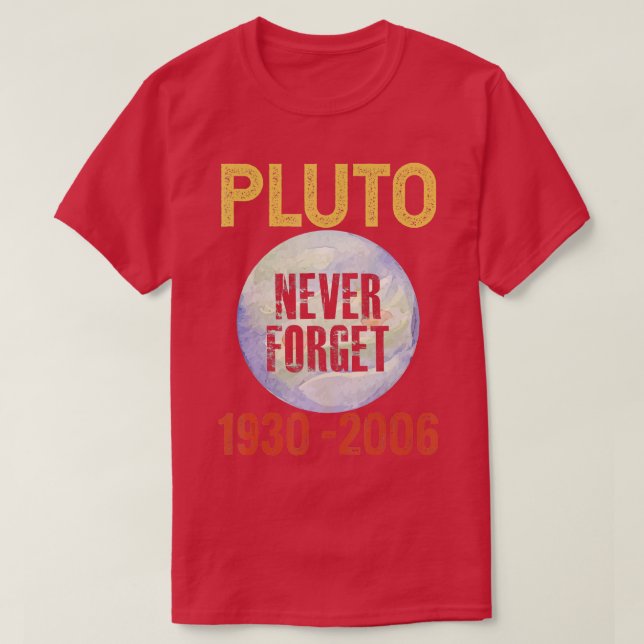 Never Forget Pluto T-Shirt (Design Front)