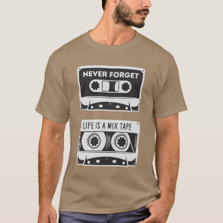 Never forget quote Life is a mi tape quote vintage T-Shirt