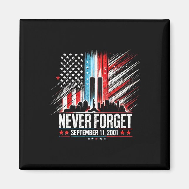 Never Forget September 11 2001 Memorial Day Americ Magnet (Front)