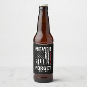 Never Forget September 11 2001 Memorial Day  Beer Bottle Label