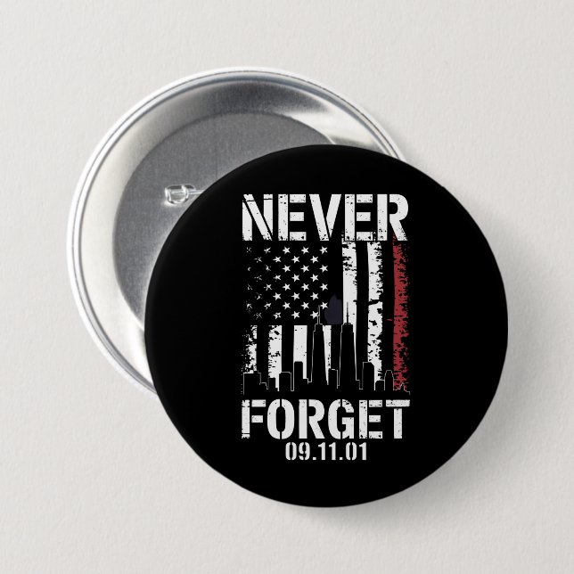 Never Forget September 11 2001 Memorial Day  Button (Front & Back)
