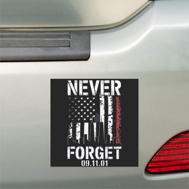 Never Forget September 11 2001 Memorial Day  Car Magnet (In Situ)