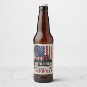 Never Forget September 11 2001 Memorial Day USA Beer Bottle Label