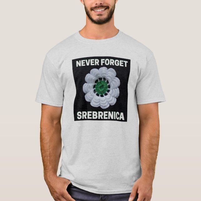 Never forget Srebrenica T-Shirt (Front)
