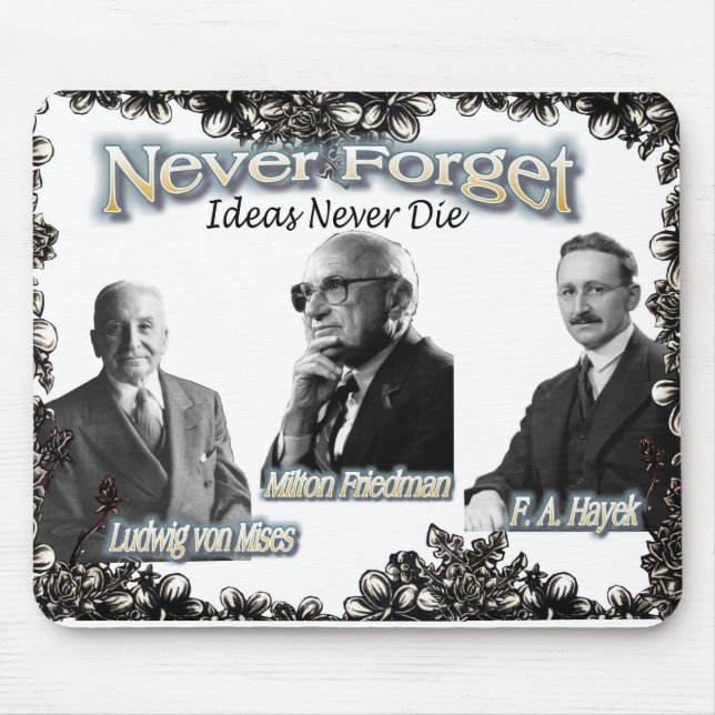 never forget the Austrians Friedman, Hayek, Mises Mouse Pad (Front)