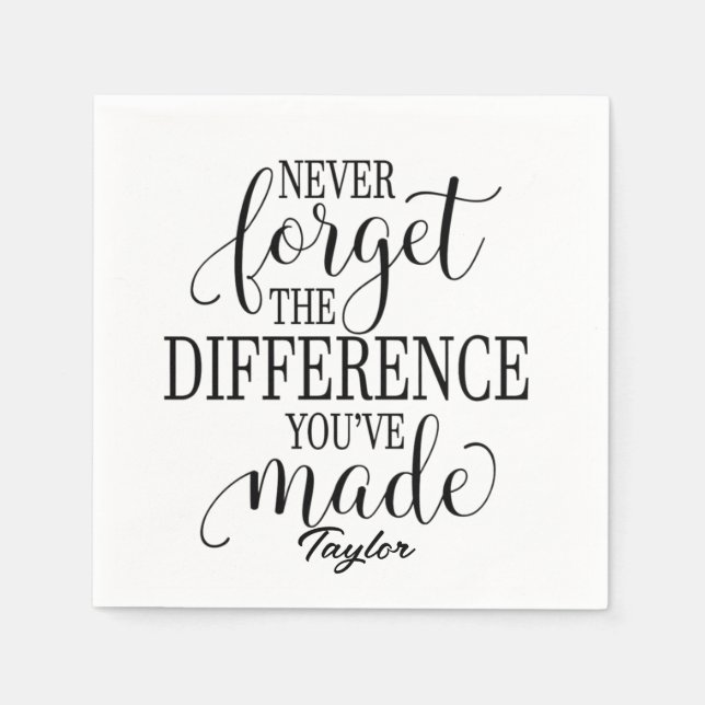 Never Forget The Difference: Motivational Quote Napkins (Front)