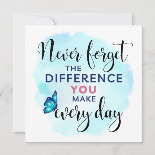 Never Forget the Difference You Make Card