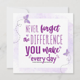 Never Forget the Difference You Make Card