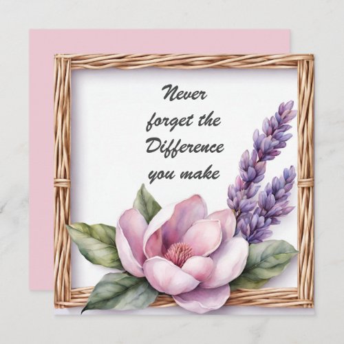 Never Forget the Difference You Make Floral Card