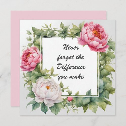Never Forget the Difference You Make Peony Card