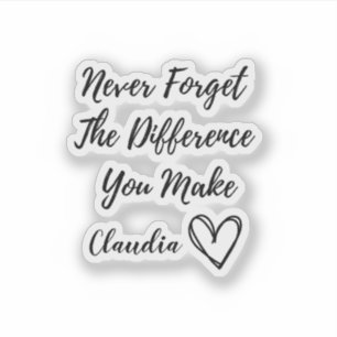 Never Forget The Difference You Make Personalised  Sticker