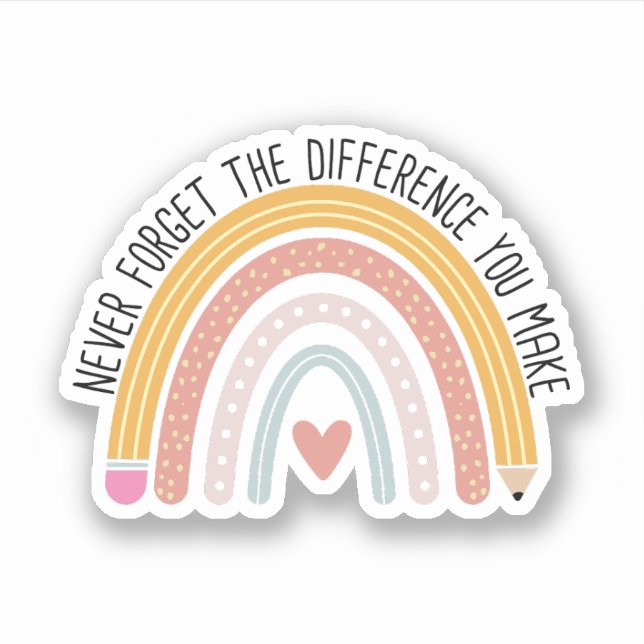 Never Forget the Difference You Make, Teacher Gift Sticker (Front)