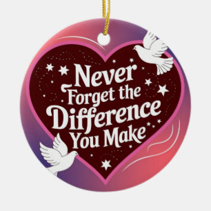 Never Forget The Difference You Make, Thankful Ceramic Ornament