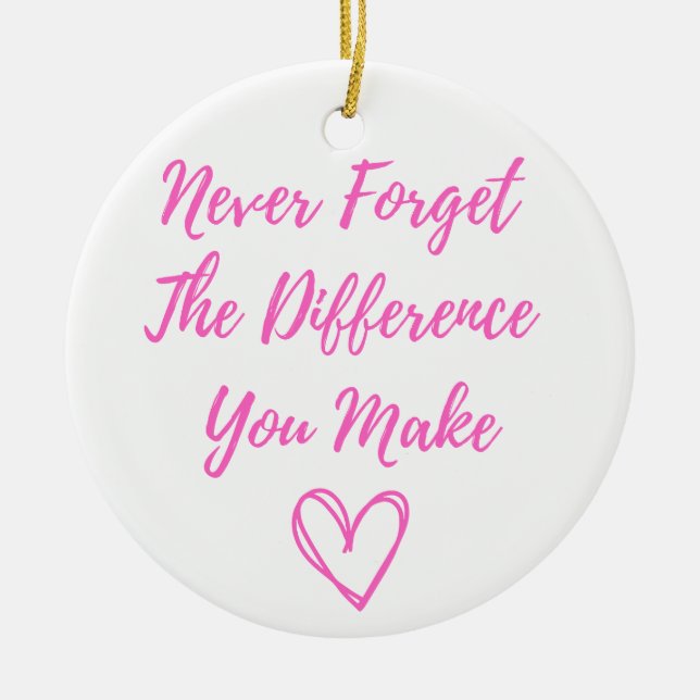 Never Forget The Difference You Make, Thankful Ceramic Ornament (Front)