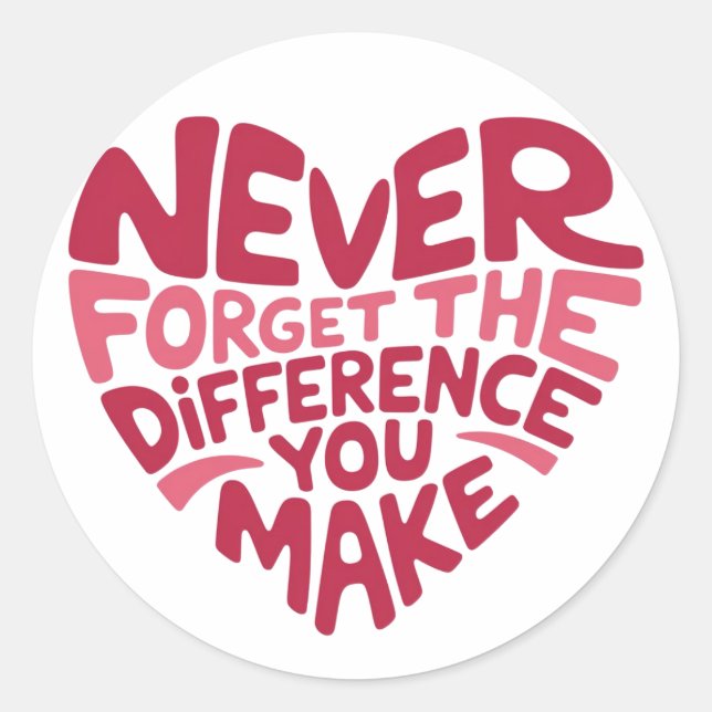 Never Forget The Difference You Make, Thankful Classic Round Sticker (Front)