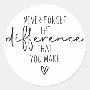 Never Forget The Difference You Make, Thankful Classic Round Sticker
