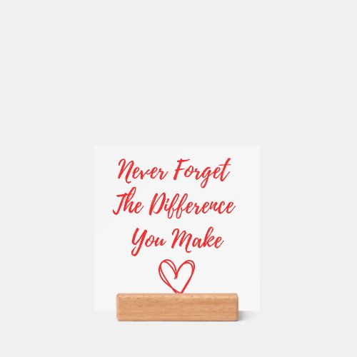 Never Forget The Difference You Make, Thankful