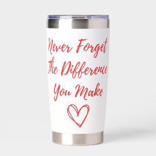 Never Forget The Difference You Make, Thankful Insulated Tumbler