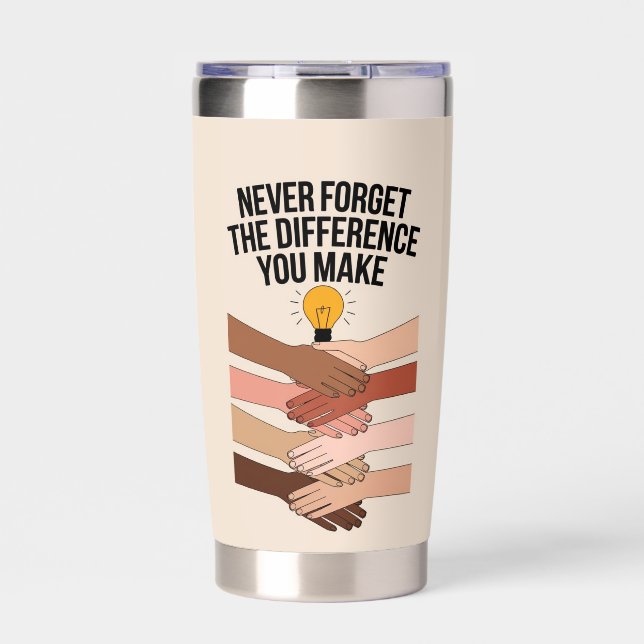 Never Forget The Difference You Make, Thankful Insulated Tumbler (Front)