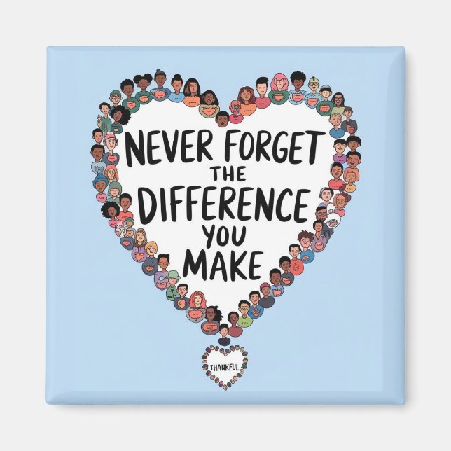 Never Forget The Difference You Make, Thankful Magnet (Front)
