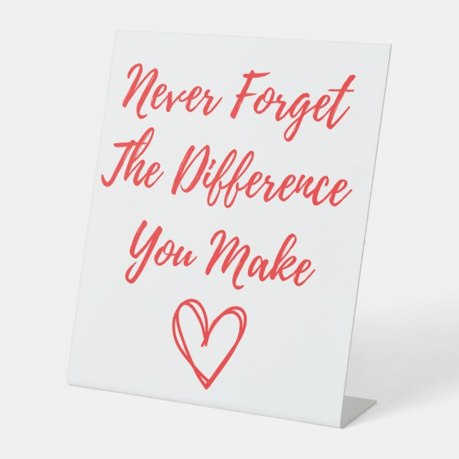 Never Forget The Difference You Make, Thankful Pedestal Sign (Front)