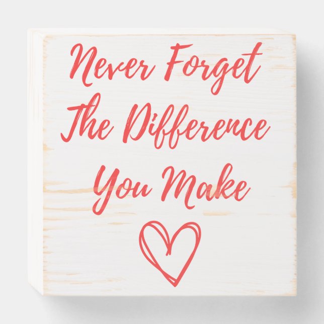 Never Forget The Difference You Make, Thankful Wooden Box Sign (Front Horizontal)