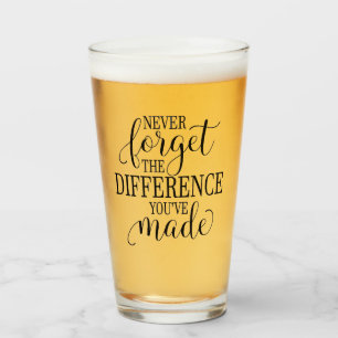 Never Forget the Difference You’ve Made Glass