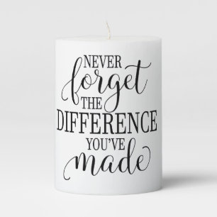 Never Forget the Difference You’ve Made Pillar Candle