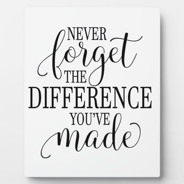 Never Forget the Difference You’ve Made Plaque (Front)