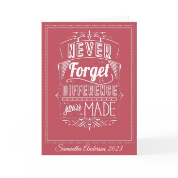 Never Forget The Difference You've Made Card Never Forget The Difference You've Made Card