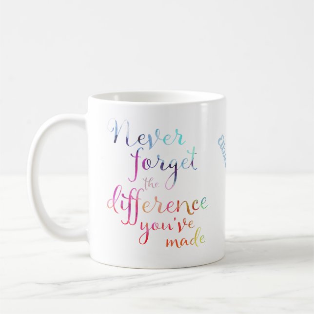 Never Forget The Difference You've Made Coffee Mug (Left)