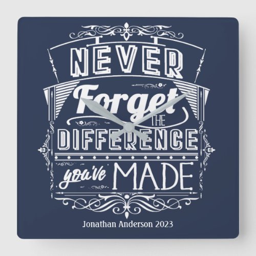 Never Forget The Difference Youve Made Thank You Square Wall Clock