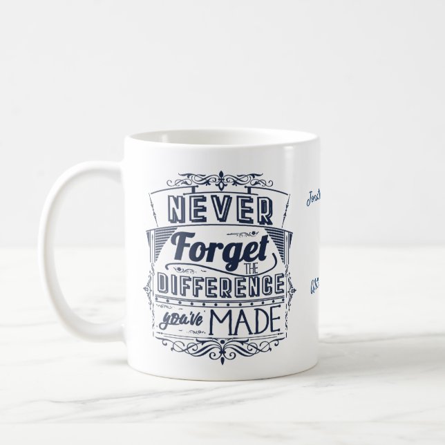 Never Forget The Difference You've Made Thanks Coffee Mug (Left)