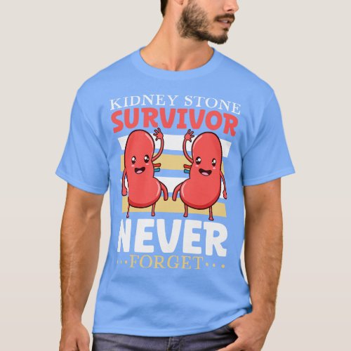 Never forget the kidney stone surgery T_Shirt