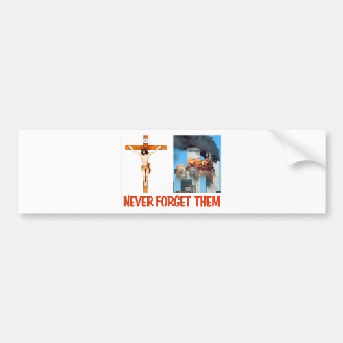 NEVER FORGET THEM BUMPER STICKER