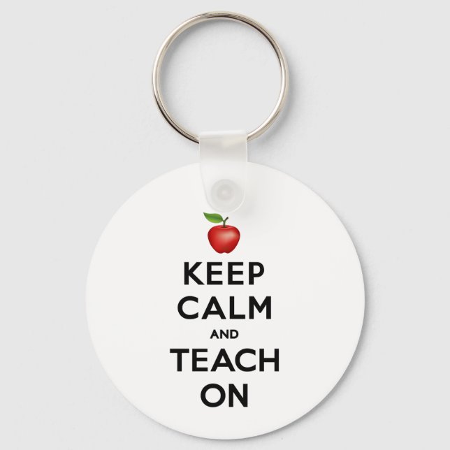 Never Forget to Keep Calm and Teach On Keychain (Front)